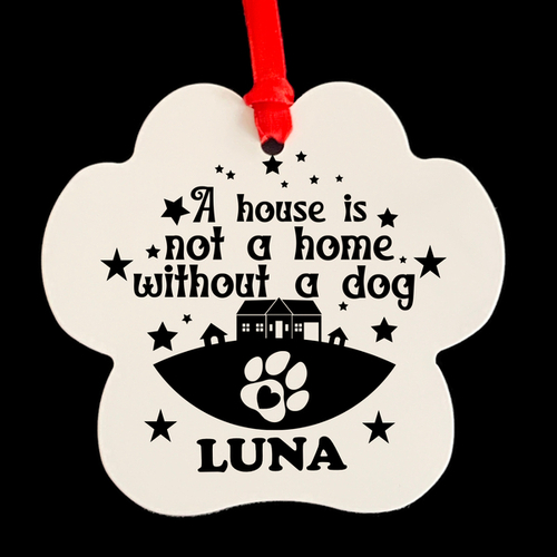 Personalised Aluminium Dog Paw Ornament - House is not a Home