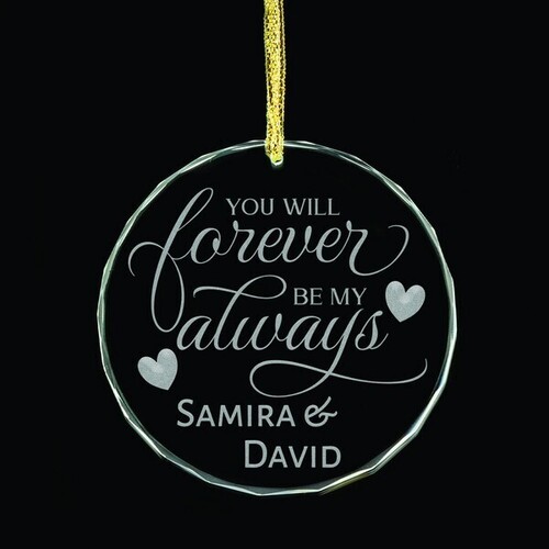You will Forever be my Always Personalised Glass Ornament